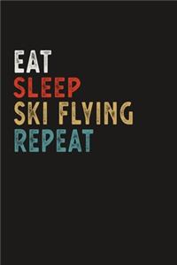 Eat Sleep Ski Flying Repeat Funny Sport Gift Idea