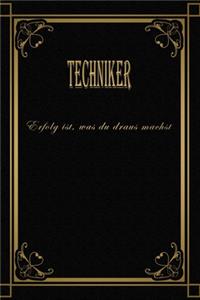 Techniker - Erfolg ist, was du draus machst