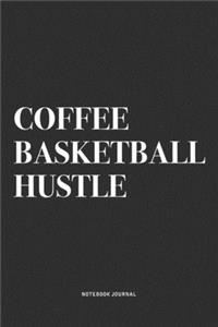 Coffee Basketball Hustle