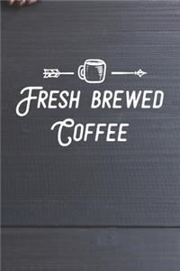 Fresh Brewed Coffee Notebook