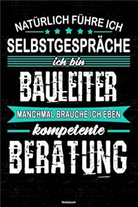 Natürlich führe ich Selbstgespräche ich bin Bauleiter manchmal brauche ich eben kompetente Beratung Notizbuch