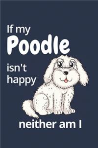 If my Poodle isn't happy neither am I