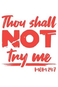 Thou Shall Not Try Me Mom 24