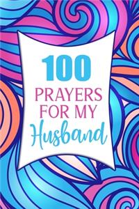 100 Prayers For My Husband