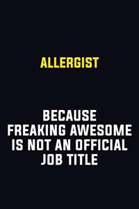 Allergist Because Freaking Awesome Is Not An Official Job Title