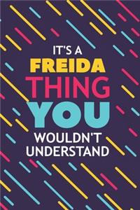 It's a Freida Thing You Wouldn't Understand