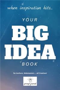 your BIG IDEA book