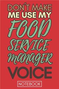 Don't Make Me Use My Food Service Manager Voice