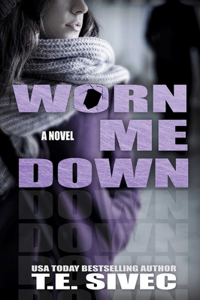 Worn Me Down