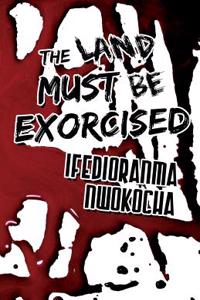 The Land Must Be Exorcised