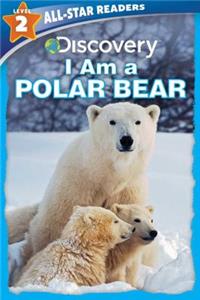 Discovery All Star Readers: I Am a Polar Bear Level 2