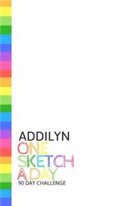 Addilyn: Personalized colorful rainbow sketchbook with name: One sketch a day for 90 days challenge