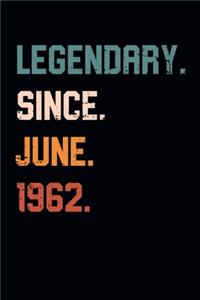 Blank Lined Journal, Notebook, Diary, Planner - Legendary Since June 1962 - 57th Birthday Gift For 57 Years Old Men and Women born in June