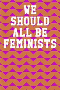We Should All Be Feminists