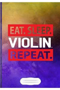 Eat Sleep Violin Repeat