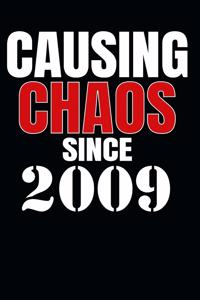 Causing Chaos Since 2009: Birth Year Lined Journal Notebook