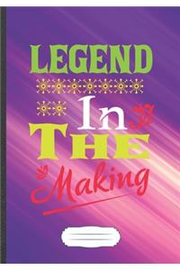 Legend in the Making