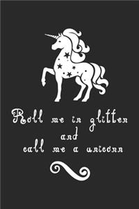 Roll Me in Glitter and call me a unicorn