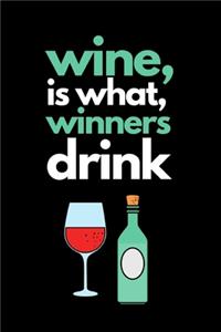 Wine is what, winners drink