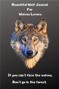 Beautiful Wolf Journal For Wolves Lovers