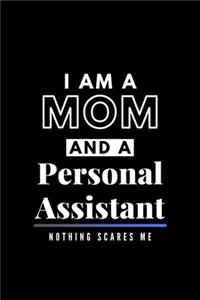 I Am A Mom And A Personal Assistant Nothing Scares Me