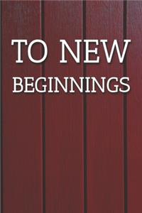 To New Beginnings Notebook