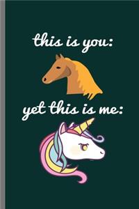 This is you Yet this is