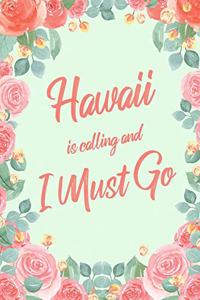 Hawaii Is Calling And I Must Go