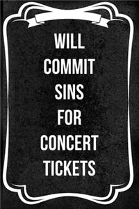 Will Commit Sins For Concert Tickets