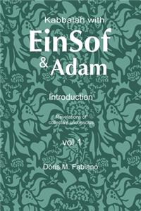 Kabbalah with EinSof & Adam vol 1 - Introduction