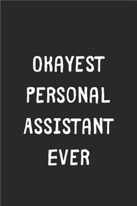 Okayest Personal Assistant Ever
