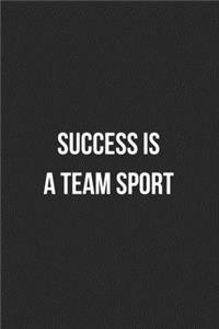 Success Is A Team Sport