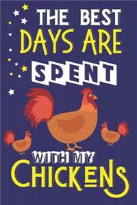 The Best Days Are Spent With My Chickens