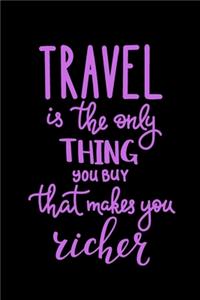Travel is The Only Thing You Buy That Makes You Richer