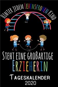 Hinter jedem lebensfrohen Kind steht eine grossartige Erzieherin - Tageskalender 2020