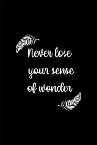 Never Lose Your Sense Of Wonder