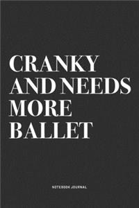 Cranky And Needs More Ballet