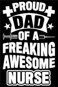 Proud Dad Of A Freaking Awesome Nurse