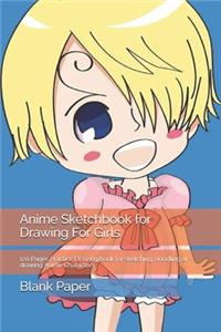 Anime Sketchbook for Drawing For Girls