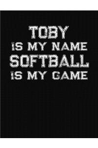 Toby Is My Name Softball Is My Game