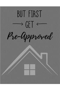 But First Get Pre-Approved