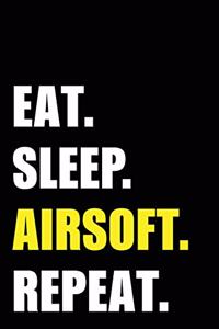 Eat Sleep Airsoft Repeat