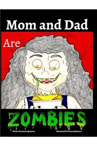 Mom and Dad are Zombies