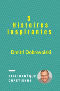 5 Histoires Inspirantes