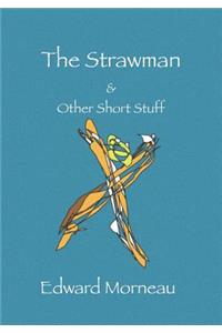 The Strawman & Other Short Stuff