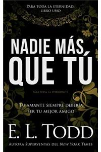 Nadie más que tú