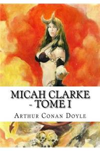 Micah Clarke - Tome I