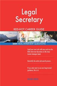 Legal Secretary RED-HOT Career Guide; 2501 REAL Interview Questions