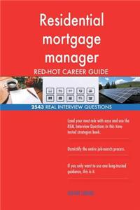 Residential mortgage manager RED-HOT Career Guide; 2543 REAL Interview Questions