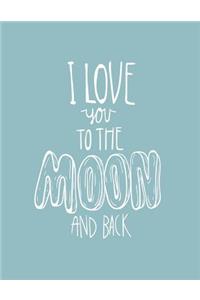 I love you to the moon and back